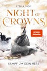 Night of Crowns, Band 2: Kämpf um dein Herz (TikTok-Trend Dark Academia: epische Romantasy von SPIEGEL-Bestsellerautorin Stella Tack) - Stella Tack - 9783473585694