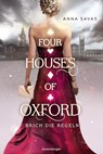 Four Houses of Oxford, Band 1: Brich die Regeln (Epische Romantasy für alle Fans des TikTok-Trends Dark Academia) - Anna Savas - 9783473586189
