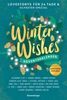 Winter Wishes. Ein Adventskalender. Lovestorys für 24 Tage plus Silvester-Special (Romantische Kurzgeschichten für jeden Tag bis Weihnachten) - Alexandra Flint ; P. J. Ried ; Nina Mackay ; Sandra Grauer - 9783473586493
