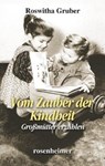 Vom Zauber der Kindheit - Roswitha Gruber - 9783475538407