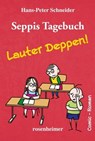 Seppis Tagebuch - Lauter Deppen!: Ein Comic-Roman Band 2 - Hans-Peter Schneider - 9783475542787