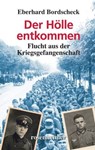 Der Hölle entkommen - Eberhard Bordscheck - 9783475543531