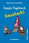 Seppis Tagebuch - Saustark!: Ein Comic-Roman Band 3 - Hans-Peter Schneider - 9783475543555