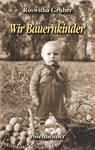 Wir Bauernkinder - Roswitha Gruber - 9783475545245