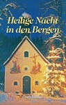 Heilige Nacht in den Bergen - Charlotte Niese ; Ida Bindschedler ; Hermann Löns ; Adalbert Stifter ; Heinrich Heine ; Ludwig Thoma ; Heinrich Seidel ; Max Dauhtendey ; Sophie Reinheimer ; Ottilie Wildermuth ; Karl-Heinrich Waggerl ; Theodor Storm ; Agnes Günther ; Johann Wolfgang von  - 9783475545603