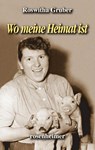 Wo meine Heimat ist - Roswitha Gruber - 9783475545740