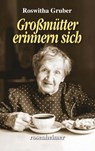 Großmütter erinnern sich - Roswitha Gruber - 9783475548253