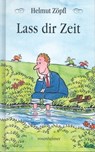 Lass dir Zeit - Helmut Zöpfl - 9783475549892