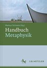 Handbuch Metaphysik - Markus Schrenk - 9783476025128