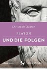 Quarch, C: Platon und die Folgen - Christoph Quarch - 9783476046352