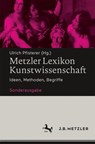 Metzler Lexikon Kunstwissenschaft - Ulrich Pfisterer - 9783476049483