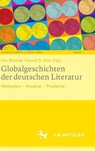 Globalgeschichten der deutschen Literatur - Urs Buttner ; David D. Kim - 9783476057853