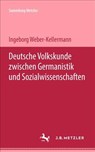 Deutsche Volkskunde zwischen Germanistik und Sozialwissenschaften - Ingeborg Weber-Kellermann - 9783476989529
