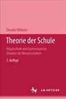 Theorie der Schule - Theodor Wilhelm - 9783476989758