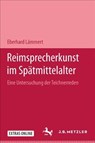 Reimsprecherkunst im Spatmittelalter - Eberhard Lammert - 9783476991386