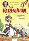 Das Katzenhuhn 2: Abenteuer von einem sehr besonderen Bauernhof - Bernhard Hoëcker ; Eva von Mühlenfels - 9783480238644