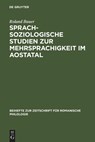 Sprachsoziologische Studien Zur Mehrsprachigkeit Im Aostatal - Roland Bauer - 9783484522961