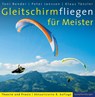 Gleitschirmfliegen für Meister - Toni Bender ; Peter Janssen ; Klaus Tänzler - 9783485028837
