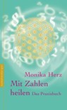 Mit Zahlen heilen - Monika Herz - 9783485060585