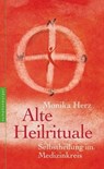 Alte Heilrituale - Monika Herz - 9783485060905