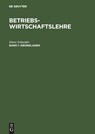 Betriebswirtschaftslehre, Band 1, Grundlagen - Dieter Schneider - 9783486234237