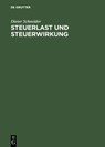 Steuerlast Und Steuerwirkung - Dieter Schneider - 9783486252132