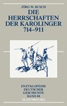 Die Herrschaften der Karolinger 714-911 - Joerg W Busch - 9783486557794
