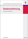Kostenrechnung - Birgit Friedl ; Stephan E Goethlich ; Alexander Himme - 9783486584585