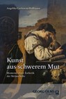 Kunst aus schwerem Mut - Angelika Corbineau-Hoffmann - 9783487170428
