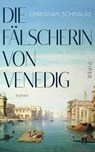 Die Fälscherin von Venedig - Christian Schnalke - 9783492059527
