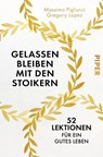 Gelassen bleiben mit den Stoikern - Massimo Pigliucci ; Gregory Lopez - 9783492062190