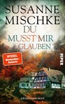 Du musst mir glauben - Susanne Mischke - 9783492065153