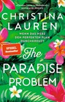 The Paradise Problem - Wenn das Herz den perfekten Plan durchkreuzt - Christina Lauren - 9783492066105
