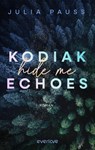 Kodiak Echoes - Hide me - Julia Pauss - 9783492066310