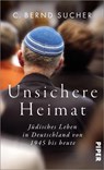 Unsichere Heimat - C. Bernd Sucher - 9783492070386