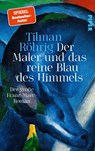 Der Maler und das reine Blau des Himmels - Tilman Röhrig - 9783492071789