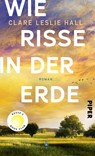 Wie Risse in der Erde - Clare Leslie Hall - 9783492073349