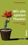 Wir alle spielen Theater - Erving Goffman - 9783492238915
