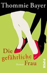 Die gefährliche Frau - Thommie Bayer - 9783492246149
