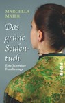 Das grüne Seidentuch - Marcella Maier - 9783492251310