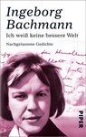 Ich weiss keine bessere Welt - Ingeborg Bachmann - 9783492272568