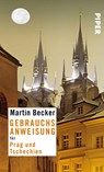 Gebrauchsanweisung für Prag und Tschechien - Martin Becker - 9783492276757