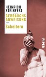 Gebrauchsanweisung fürs Scheitern - Heinrich Steinfest - 9783492277334
