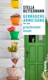 Gebrauchsanweisung für die griechischen Inseln - Stella Bettermann - 9783492277426