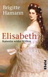 Elisabeth Kaiserin wider Willen - Brigitte Hamann - 9783492301800
