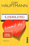 Liebling, kommst du? - Gaby Hauptmann - 9783492305396