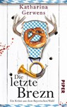 Die letzte Brezn - Katharina Gerwens - 9783492305709