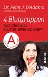 4 Blutgruppen - Das Original-Blutgruppenkonzept - Peter J. D'Adamo - 9783492306546