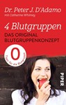 4 Blutgruppen - Das Original-Blutgruppenkonzept - Peter J. D'Adamo - 9783492306553