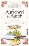 Aufschrei in Ascot - Arthur Escroyne - 9783492306676